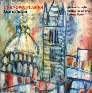 STEFANO BATTAGLIA / ステファノ・バターリア / UNKNOWN FLAMIES LIVE IN SIENA