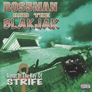 BOSSMAN & BLAKJAK / SONGS IN THE KEY OF STRIFE