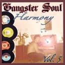 V.A. (GANGSTER SOUL HARMONY) / VOL.5 GANGSTER SOUL HARMONY