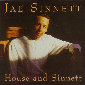JAE SINNETT / HOUSE & SINNETT