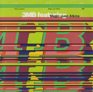 3MB FEAT.JUAN ATKINS / 3MB FEAT.MAGIC JUAN ATKINS