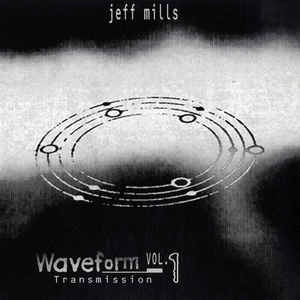 JEFF MILLS / ジェフ・ミルズ / WAVEFORM TRANSMISSION 1