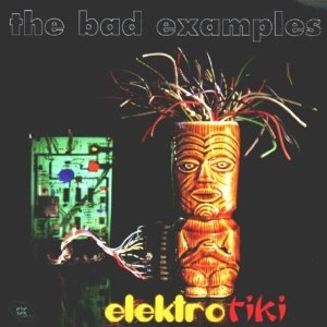 BAD EXAMPLES / ELEKTRO TIKI
