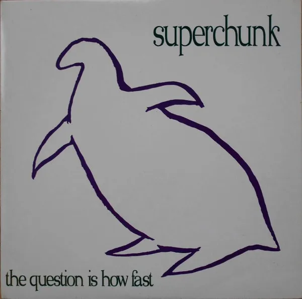 SUPERCHUNK / スーパーチャンク / QUESTION IS HOW FAST
