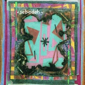 SEBADOH / セバドー / BUBBLE & SCRAPE