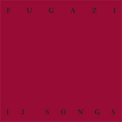 FUGAZI / フガジ / 13 SONGS