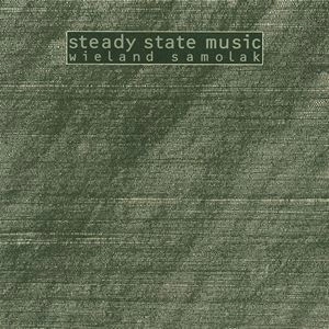 WIELAND SAMOLAK / STEADY STATE MUSIC