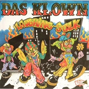 DAS KLOWN / LAUGHIN' STALK
