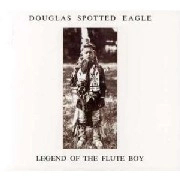 DOUGLAS SPOTTED EAGLE / ダグラス・スポッテド・イーグル / LEGEND OF THE FLUTE BOY