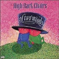 HIGH-BACK CHAIRS / ハイバックチェアーズ / OF TWO MINDS (CD)