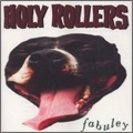 HOLY ROLLERS / ホーリーローラーズ / FABULEY