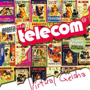 JAPANESE TELECOM / ジャパニーズ・テレコム / VIRTUAL GEISHA