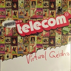 JAPANESE TELECOM / ジャパニーズ・テレコム / VIRTUAL GEISHA