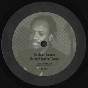 RHYTHM & SOUND / WE BEEN TRODDIN'