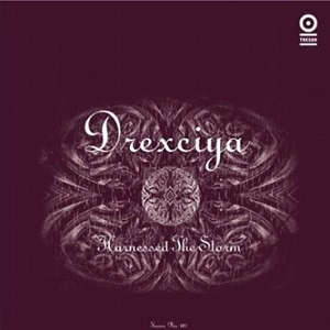 DREXCIYA / ドレクシア / HARNESSED THE STORM