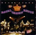 ROYAL CROWN REVUE / ロイヤル・クラウン・レヴュー / CAUGHT IN THE ACT
