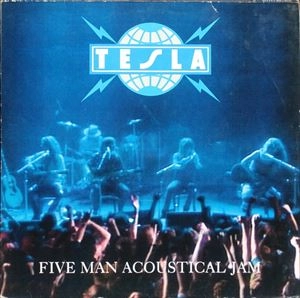 TESLA / テスラ / FIVE MAN ACOUSTICAL JAM