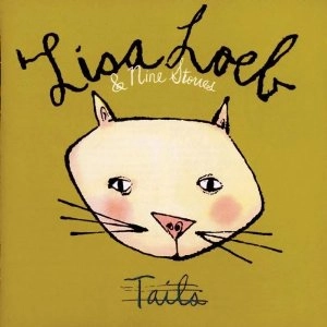 LISA LOEB & NINE STORIES / リサ・ローブ&ナイン・ストーリーズ / TAILS