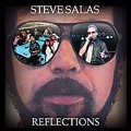 STEVE SALAS / REFLECTIONS