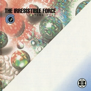 IRRESISTIBLE FORCE / イレジスティブル・フォース / FLYING HIGH