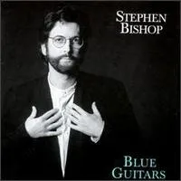 STEPHEN BISHOP / スティーヴン・ビショップ / BLUE GUITARS