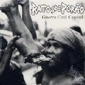 RATOS DE PORAO / ハトス・ヂ・ポラォン / GUERRA CIVIL CANIBAL