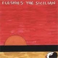 FLESHIES / フレッシーズ / SICILIAN