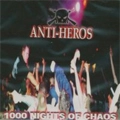 ANTI-HEROS / アンチヒーローズ / 1000 NIGHTS OF CHAOS