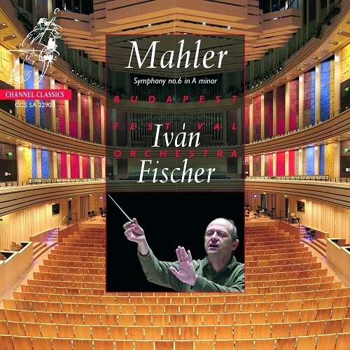 IVAN FISCHER / イヴァン・フィッシャー / MAHLER: SYMPHONY NO.6