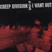 CREEP DIVISION:I WANT OUT / クリープディビション：アイウォントアウト / CREEP DIVISION:I WANT OUT