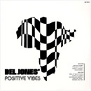 DEL JONES / デル・ジョーンズ / POSITIVE VIBES