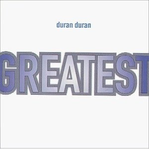 DURAN DURAN / デュラン・デュラン / GREATEST