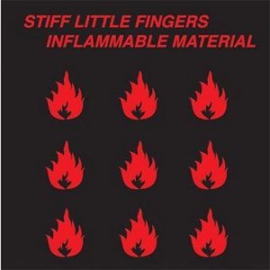 STIFF LITTLE FINGERS / スティッフ・リトル・フィンガーズ / INFLAMMABLE MATERIAL