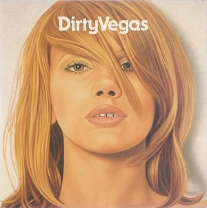 DIRTY VEGAS / ダーティ・ヴェガス / DIRTY VEGAS