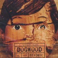 DOGWOOD / ドッグウッド / SEISMIC