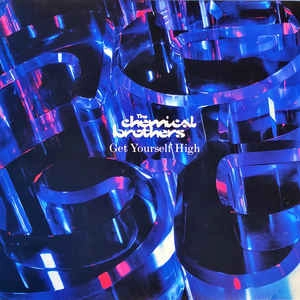 CHEMICAL BROTHERS / ケミカル・ブラザーズ / GET YOURSELF HIGH