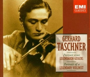 GERHARD TASCHNER / ゲルハルト・タシュナー / PORTRAIT OF A LEGENDARY VIOLINIST