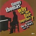 TIMMY THOMAS / ティミー・トーマス / WHY CAN'T WE LIVE TOGETHER?:BEST OF TK YEARS1972-81