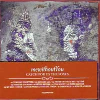 MEWITHOUTYOU / ミーウィズアウトユー / CATCH FOR US THE FOXES