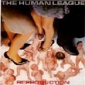 HUMAN LEAGUE / ヒューマン・リーグ / REPRODUCTION