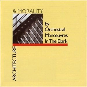 OMD (ORCHESTRAL MANOEUVRES IN THE DARK) / ARCHITECTURE & MORALITY (+BNS)