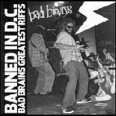BAD BRAINS / バッド・ブレインズ / BANNED IN D.C.:BAD BRAINS GREATEST RIFFS