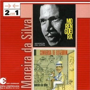 MOREIRA DA SILVA / モレイラ・ダ・シルヴァ / 2 EM 1(MORENGUEIRA/CONVERSA DE BOTEQUIM)