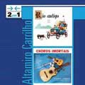 ALTAMIRO CARRILHO / アルタミーロ・カヒーリョ / 2 EM 1(RIO ANTIGO/CHOROS IMORTAIS)