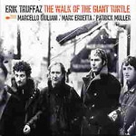 ERIK TRUFFAZ / エリック・トラファズ / THE WALK OF THE GIANT TURTLE (PLASTIC CASE