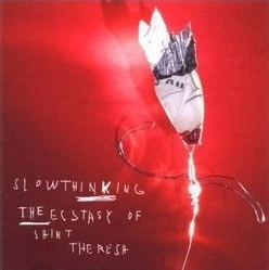 ECSTASY OF ST THERESA / SLOWTHINKING