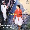 MOREIRA DA SILVA / モレイラ・ダ・シルヴァ / O ULTIMO MALANDRO