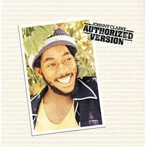JOHNNY CLARKE / ジョニー・クラーク / AUTHORISED VERSIONS