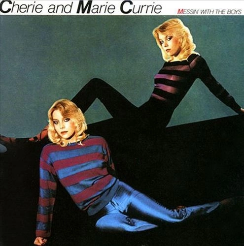 CHERIE AND MARIE CURRIE / MESSIN'WITH THE BOYS
