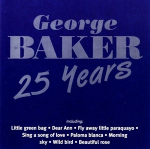 GEORGE BAKER / ジョージ・ベイカー / 25 YEARS